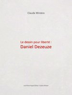 Le Dessin pour liberté : Daniel Dezeuze