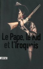 Le pape, le kid et l'iroquois