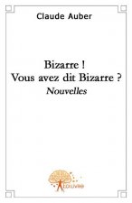 Bizarre ! vous avez dit bizarre ?