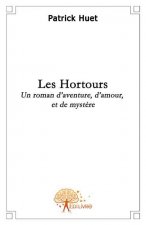 Les Hortours - un roman d'aventure, d'amour, et de mystère