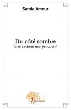 Du côté sombre - que cachent nos proches ?