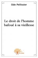 Le droit de l'homme bafoué à sa vieillesse