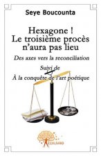 Hexagone ! le troisième procés n'aura pas lieu