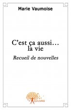 C'est ça aussi...la vie