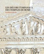 LES DÉCORS TYMPANAUX DES TEMPLES DE ROME