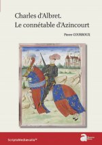 CHARLES D'ALBRET. LE CONNÉTABLE D'AZINCOURT