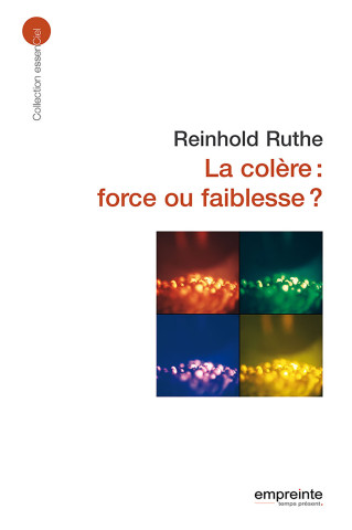 Colère force ou faiblesse ? (éd 2008)