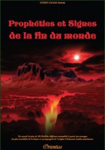 Prophéties et signes de la fin du monde - un recueil de plus de 200 hadiths édifiants rassemblés à partir des ouvrages les plus accrédité