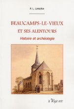 BEAUCAMPS-LE-VIEUX  ET  SES  ALENTOURS Histoire et archéologie