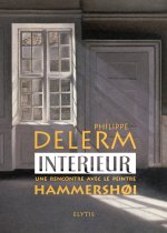INTERIEUR - UNE RENCONTRE AVEC LE PEINTRE HAMMERSHOI