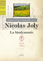 Autour d'une bouteille avec Nicolas Joly - La biodynamie