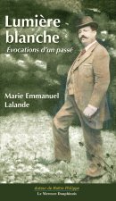 Lumière blanche - Evocations d'un passé