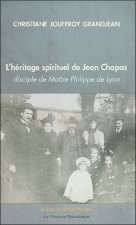 L'héritage spirituel de Jean Chapas disciple de Maître Philippe de Lyon