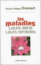 Les maladies - Leurs sens - Leurs remèdes