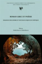 Roman grec et poésie - dialogue des genres et nouveaux enjeux du poétique