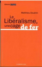 Le Liberalisme,Une Cage de Fer