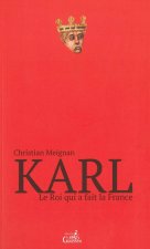Karl Le Roi Qui A Fait La France
