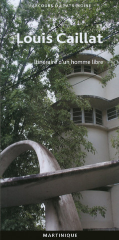 Louis Caillat 393 parcours du patrimoine Martinique