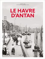 Le Havre d'antan - Nouvelle édition