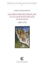Les procureurs français à la cour pontificale d'Avignon - 1309-1376