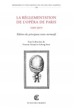 La réglementation de l'Opéra de Paris, 1669-2019 - édition des principaux textes normatifs