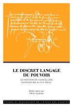 Le discret langage du pouvoir - les mentions de chancellerie du Moyen âge au XVIIe siècle