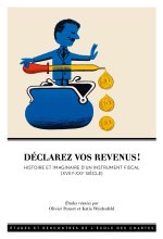 Déclarez vos revenus ! - histoire et imaginaire d'un instrument fiscal, XVIIIe-XXIe siècle