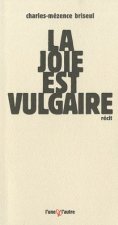 La joie est vulgaire