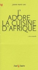 J'adore la cuisine d'Afrique