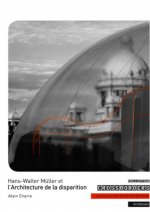 Hans-Walter Müller et l'Architecture de la disparition