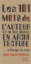 Les 101 mots de l'auteur et de ses droits en architecture à l'usage de tous