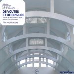De voûtes et de briques