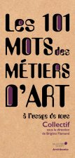 LES 101 MOTS DES METIERS D ART