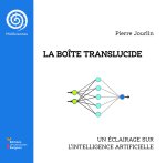La boîte translucide - un éclairage sur l'intelligence artificielle