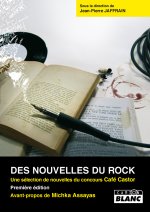 DES NOUVELLES DU ROCK Sélection de nouvelles du concours Café Castor