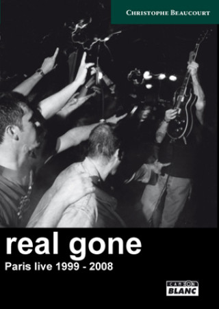 REAL GONE - Real Gone, Paris live 1999 - 2008