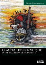 LE METAL FOLKLORIQUE - Entre tradition et modernité
