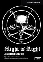 MIGHT IS RIGHT - La raison du plus fort