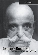 GEORGES GURDJIEFF Le maître caucasien
