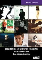 CHANTEURS ET GROUPES FRANCAIS DES ANNEES 90 Les désenchantés