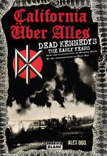 California über alles Dead Kennedys, The Early Years