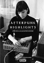 After punk highlights L'ère de la glaciation sonore
