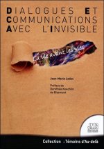 Dialogues et Communications avec l'Invisible - La vie avant les vies