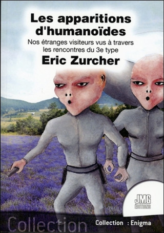 Les apparitions d'humanoïdes - Nos étranges visiteurs vus à travers les rencontres du 3e type