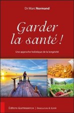Garder la santé ! Une approche holistique de la longévité
