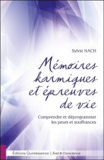 Mémoires karmiques et épreuves de vie - Comprendre et déprogrammer les peurs et souffrances