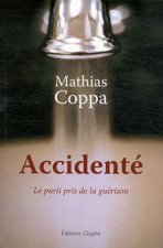 Accidenté - le parti pris de la guérison