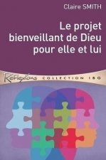 Le projet bienveillant de Dieu pour elle et lui