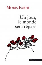 UN JOUR, LE MONDE SERA REPARE