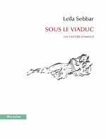 SOUS LE VIADUC - UNE HISTOIRE D'AMOUR